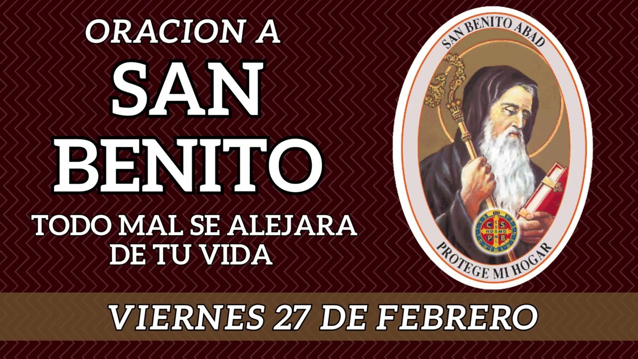 Oración a SAN BENITO 🙏para ALEJAR INMEDIATAMENTE todo MAL y Peligro VIERNES 27 DE FEBRERO💝📿