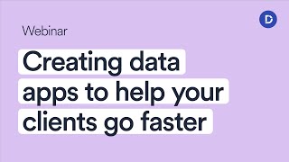 Creating data apps to help your clients go faster