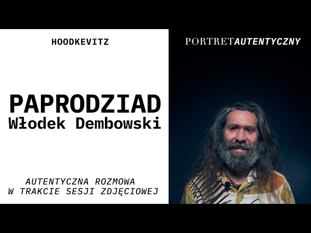 PAPRODZIAD Włodek Dembowski - Portret Autentyczny  - Hoocdkevitz