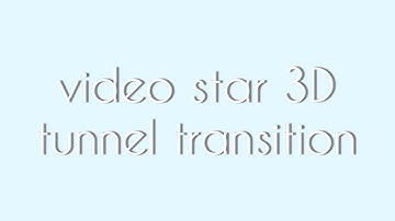 𝐕𝐢𝐝𝐞𝐨 𝐒𝐭𝐚𝐫 𝟑𝐃 𝐓𝐮𝐧𝐧𝐞𝐥 𝐓𝐫𝐚𝐧𝐬𝐢𝐭𝐢𝐨𝐧 + 𝐏𝐫𝐞𝐬𝐞𝐭