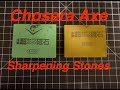 Chosera Stones for Axe Sharpening!
