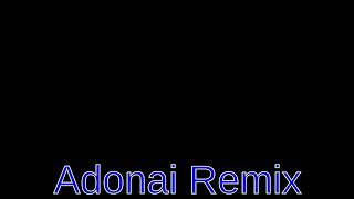 Adonai remix