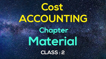 Cost Accounting ( Material  ) - class 2