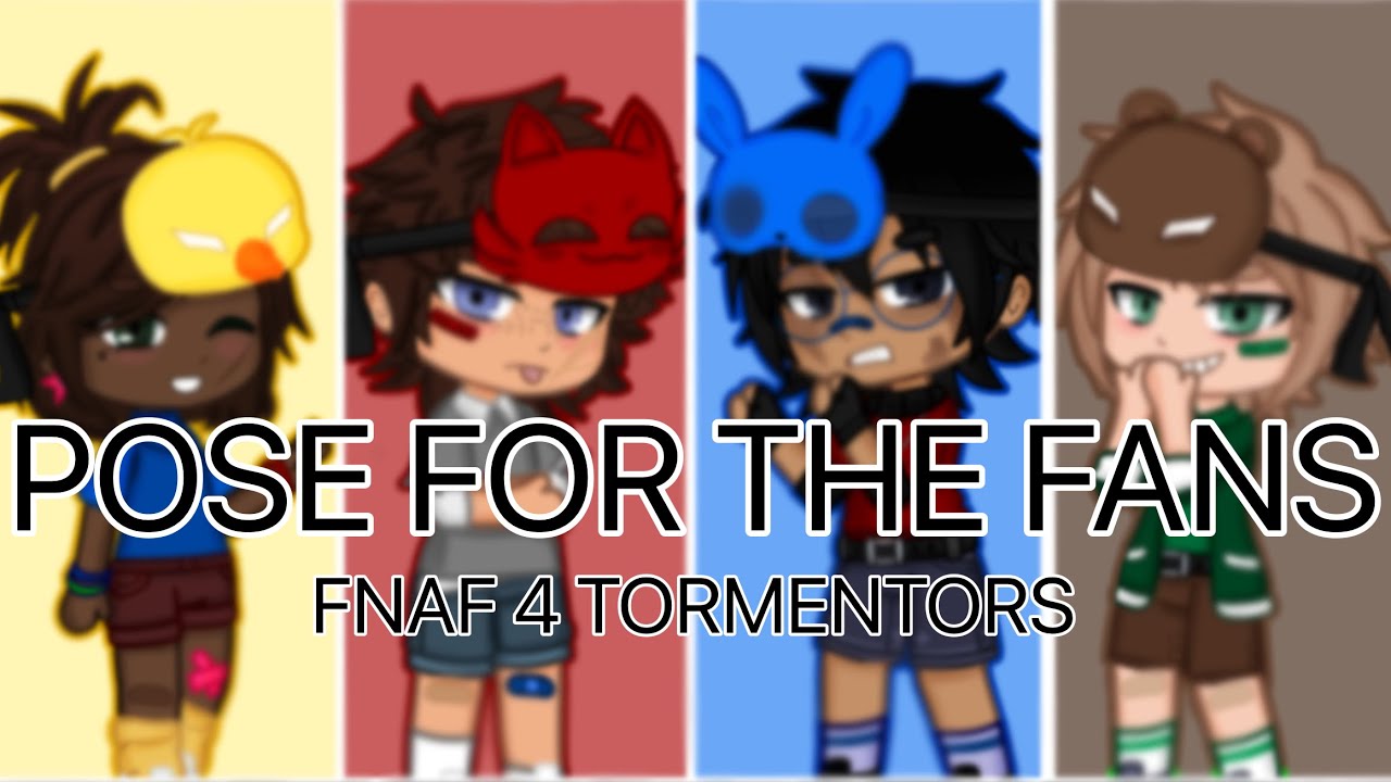 Pose for the Fans [meme] || FNAF || FNAF 4 Tormentors || Old trend || Gacha Club