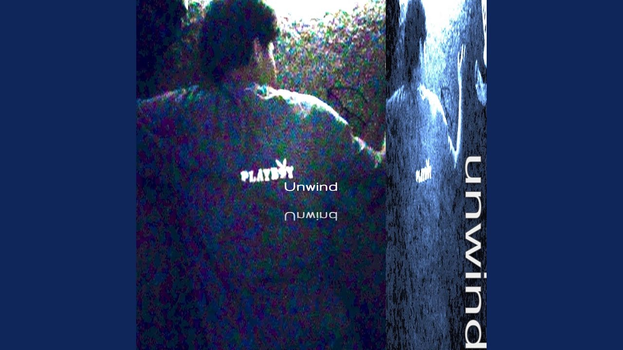 Watch Unwind on YouTube Watch Unwind on YouTube