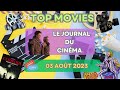 Journal du cinma du 03 aot 2023 top movies