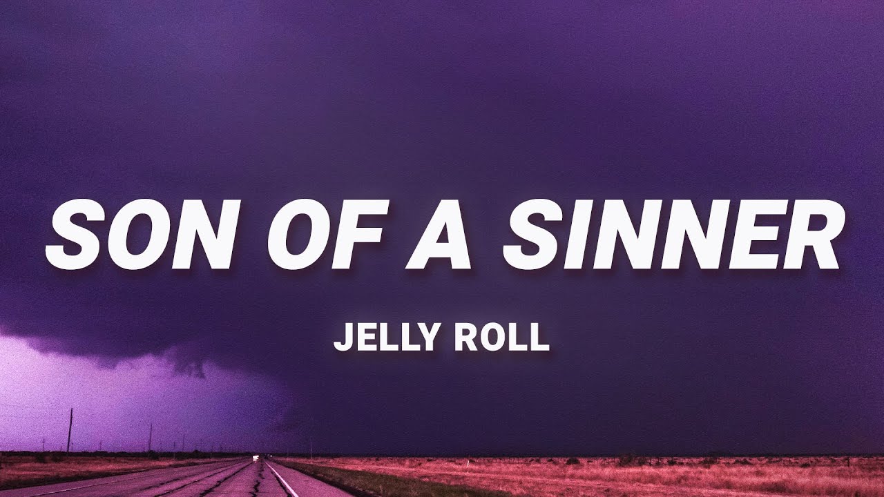 Jelly Roll - Son Of A Sinner (Lyrics) - thptnganamst.edu.vn