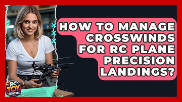 How To Manage Crosswinds For RC Plane Precision Landings? - RC Toy Central