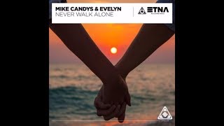Mike Candys Evelyn - Never Walk Alone (Braaten Chrit Leaf Remix)