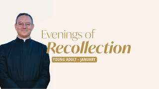 YA Evening of Recollection - January