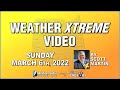 Weather Xtreme Video for 03-06-2022