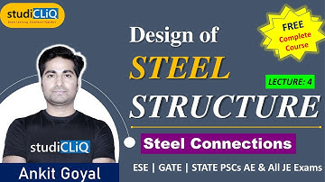 L4 Steel Connections | Steel Structure by Ankit Goyal Sir | StudiCliQ | UPPSC AE | CIVIL Engineering