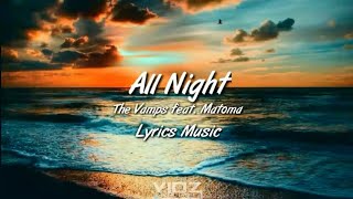 The Vamps -All Night feat. Matoma (Lyrics Music)