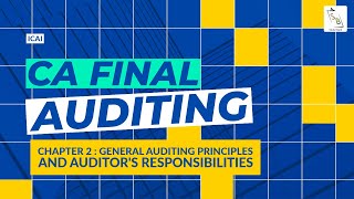 CA_FINAL - Auditing | Chapter 2 - General Auditing Principles and Auditor's Responsibilities #1