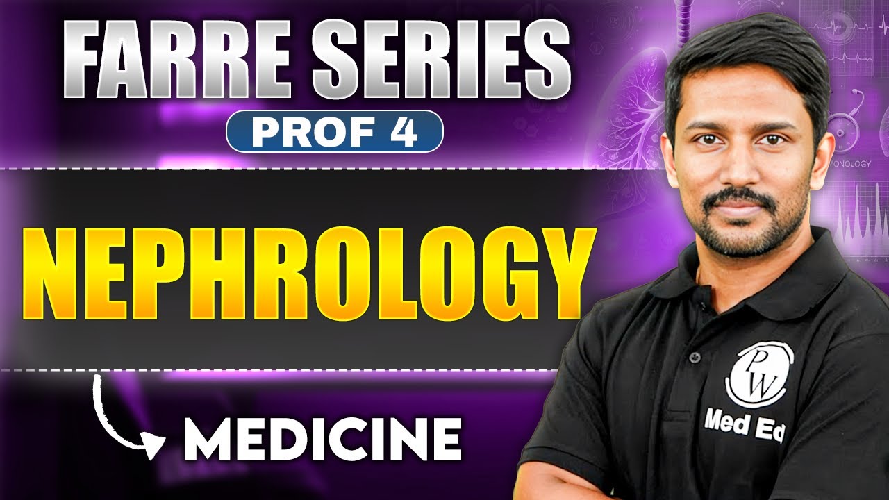 Nephrology | MBBS 4th Year | Farre Series | Dr. Santosh | PW MedEd