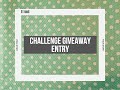 Challenge giveaway entry 3 pats crafty haven