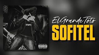 ElGrandeToto - Sofitel (Lyrics / Paroles)