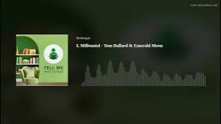 I, Millennial - Tom Ballard & Emerald Moon