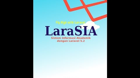 Larasia - Laravel 5.2 Sistem Informasi Akademik