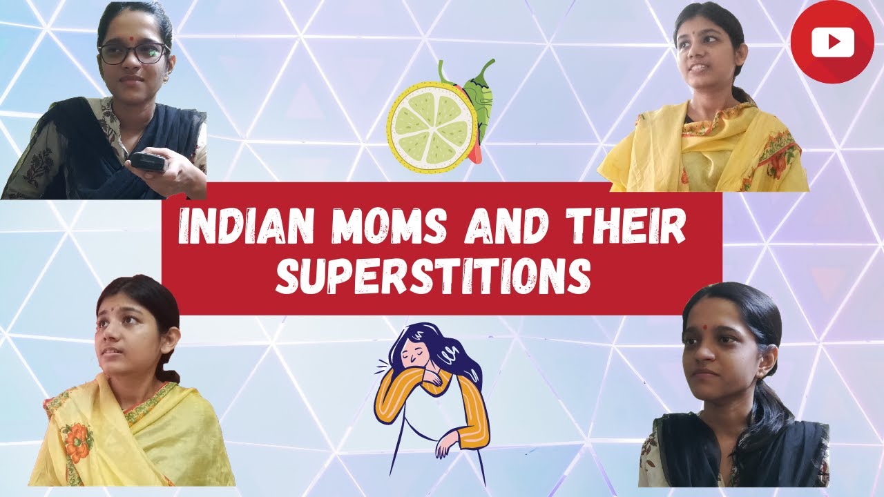 Indian moms and their Superstitions