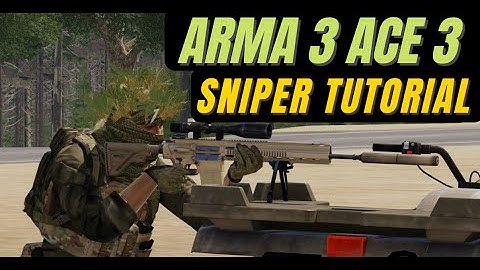 ARMA 3 ACE 3 Basic Sniper Tutorial