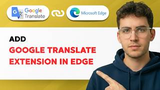 How to Add the Google Translate Extension in Edge [2026 Full Guide]