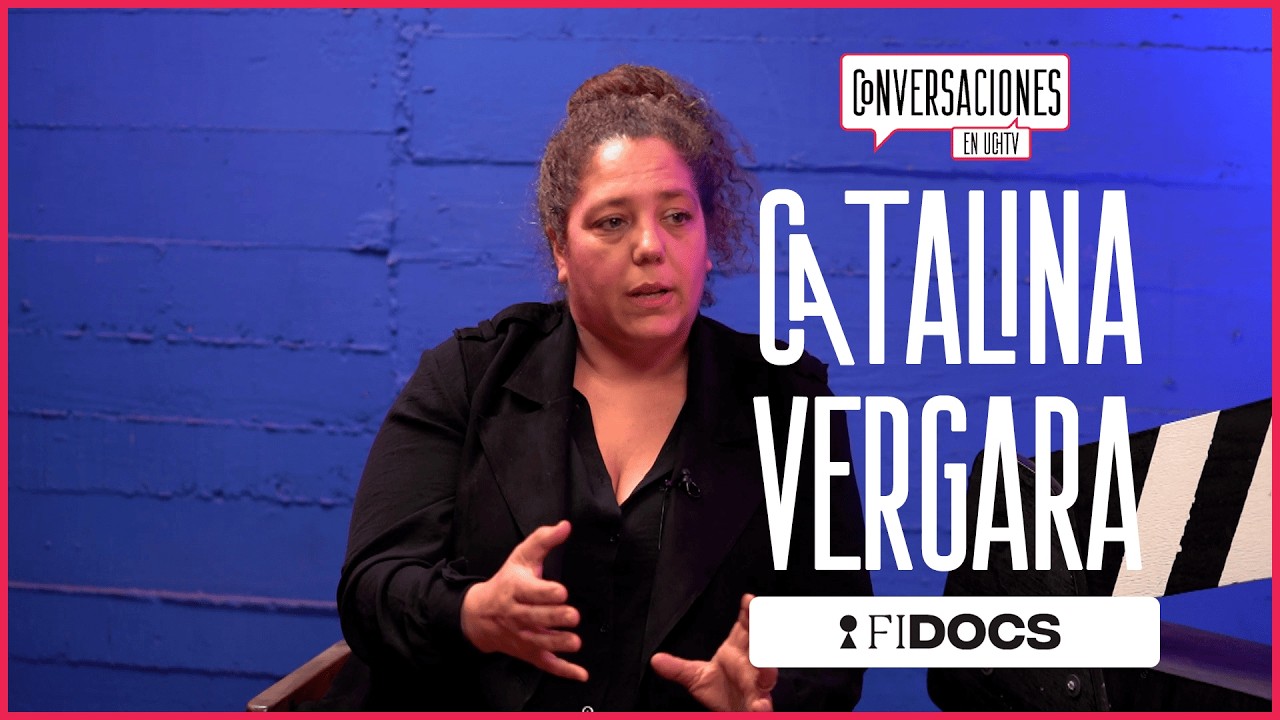 Conversaciones UChileTV: Especial FIDOCS - Catalina Vergara