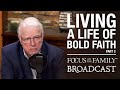 Living a Life of Bold Faith (Part 2) - Dr. Erwin Lutzer