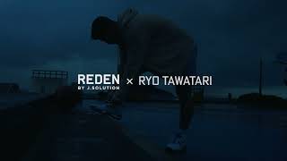 REDEN by J.solution（リデン by ジェイソリューション） - ブランドムービー 【REDEN×RYO TAWATARI（BASKETBALL PLAYER）】short ver.