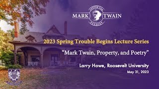 Larry Howe, "Mark Twain, Property, and Poetry"