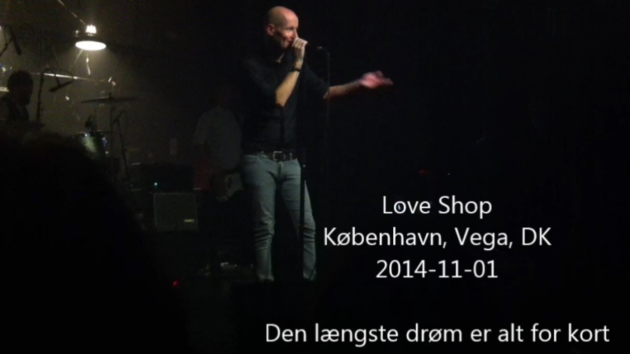 在 YouTube 上觀看「Love Shop - 2014-11-01 - København Vega, DK - Den længste Drøm er alt for kort」 在 YouTube 上觀看「Love Shop - 2014-11-01 - København Vega, DK - Den længste Drøm er alt for kort」