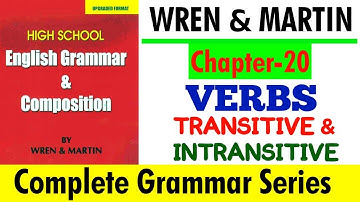 English Grammar by Wren and Martin | Chapter-20 | Verbs | Transitive and Intransitive