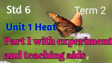 Std 6/ Science/ Term 2/ Unit 1/ Heat/ Part 1 with experiment and teaching aids @teacherswaves5033