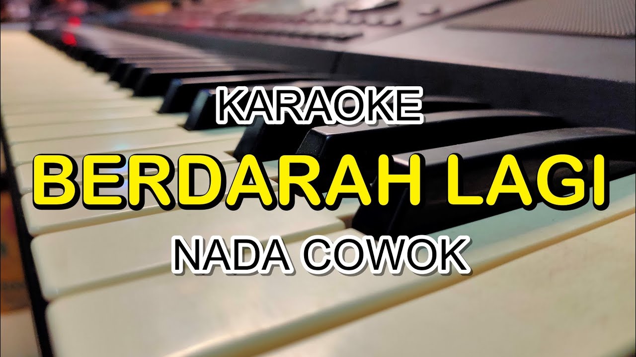 BERDARAH LAGI KARAOKE NADA COWOK KORG PA700