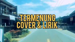 TERMENUNG - TITIEK  SANDORA | Cover + Lirik | LODY TAMBUNAN