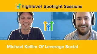 HighLevel Spotlight Sessions With Michael Kellim
