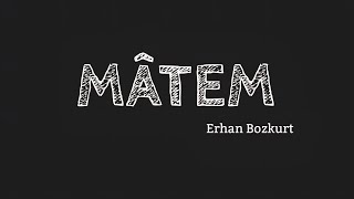 MÂTEM | Erhan Bozkurt 