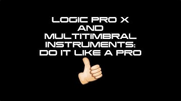 Logic X: Use your Multitimbral Instruments like a Pro
