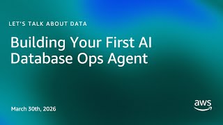 Building Your First AI Database Ops Agent | Let's Talk About Data