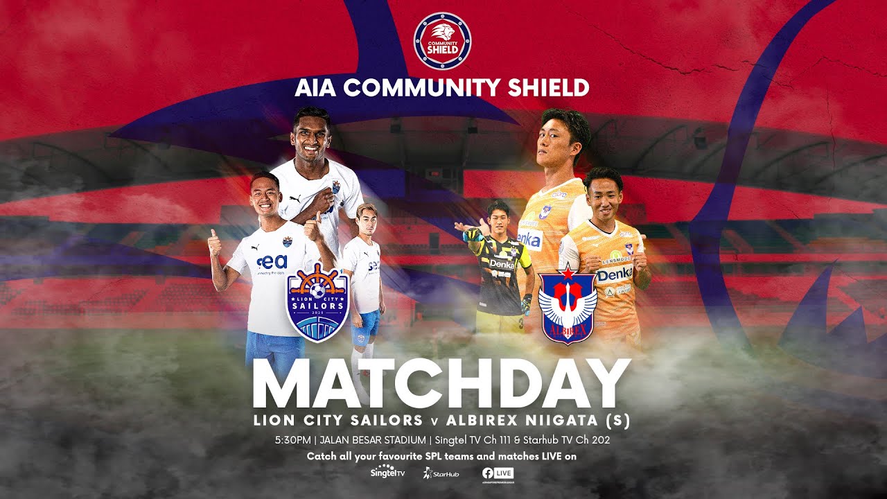 LIVE - 2022 AIA Community Shield Lion City Sailors VS Albirex Niigata (S) 