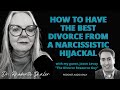 Divorcing a Narcissist? How to Do It Right. (podcast audio)