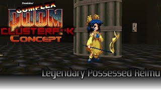 Complex Doom: ClusterF**k - Legendary Possessed Reimu (Concept)