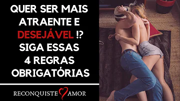 Como se tornar um homem desejado?