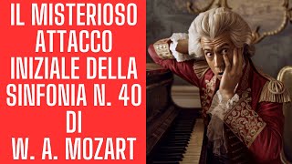 Il misterioso attacco iniziale della Sinfonia N. 40 di W. A. Mozart