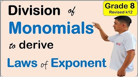 Grade 8 Division of Monomials to Derive Laws of Exponent First (1st) quarter Week 3 Revised k to 12