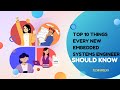 Top 10 mustknows for every new embedded systems engineer  techprogeny