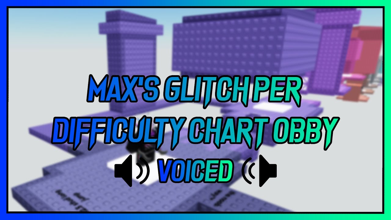 ROBLOX Max's Glitch Per Difficulty Chart Obby All Stages 158