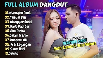 Shinta Arsinta Ft. Gerry Mahesa - NYANYIAN RINDU - TAMBAL BAN - MENGEJAR BADAI || DANGDUT KOPLO 2025