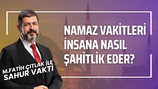 Namaz Vakitleri İnsana Nasıl Şahitlik Eder? I M. Fatih Çıtlak #fatihçıtlak #mfatihçıtlak