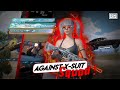 HUNTING X-SUIT SQUAD VS ME . SOLO VS SQUAD QUICK FIGHT .